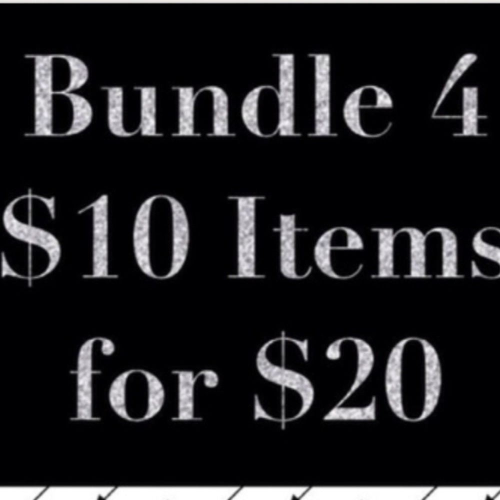 EXCEPT LUXURY ITEMS! $10 OR LESS 4 FOR $20